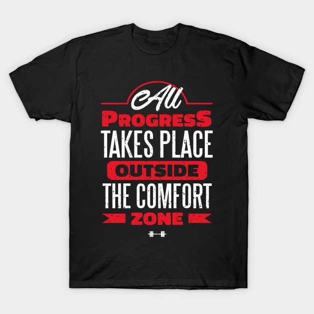 Fitness Gym Motivational Quote All Progress Takes Outside The Comfort Zone T-Shirt by star trek fanart and more